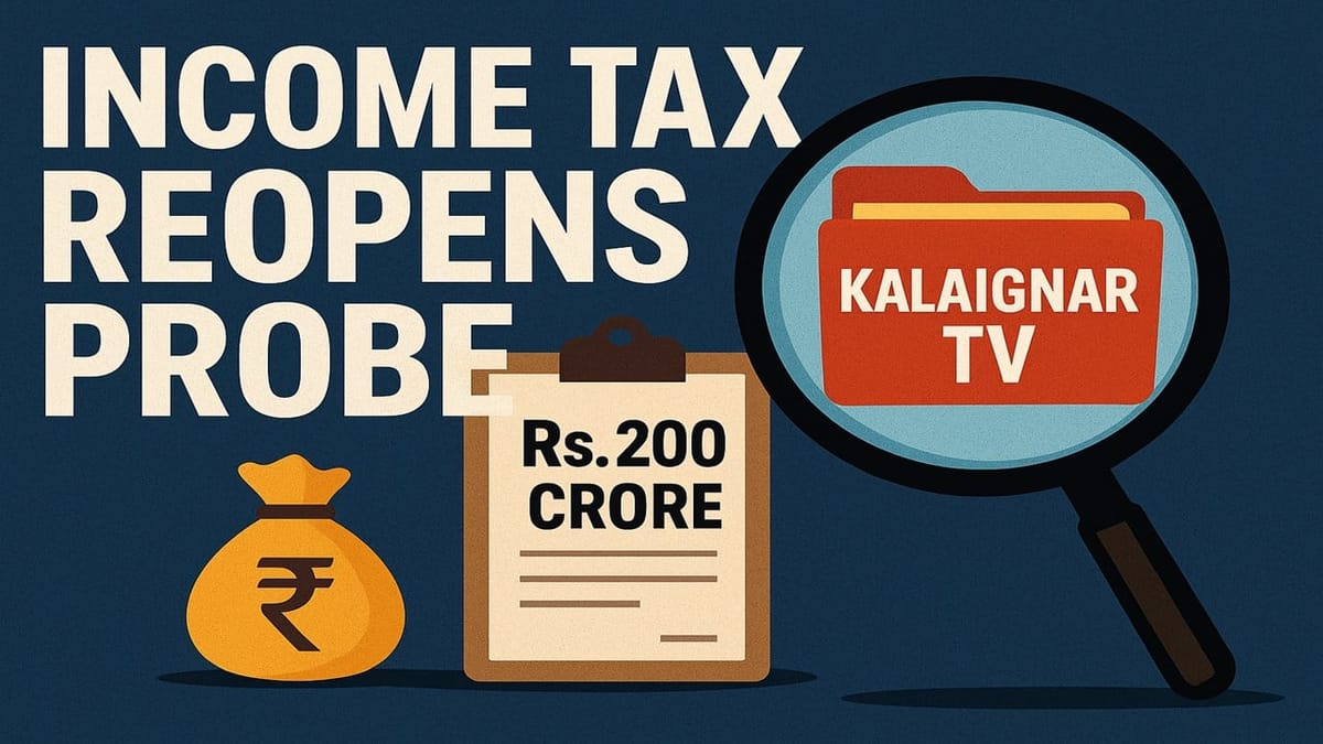 IT Dept Reopens Probe into Kalaignar TV’s Rs. 200 Crore Receipt in 2G Spectrum Scam