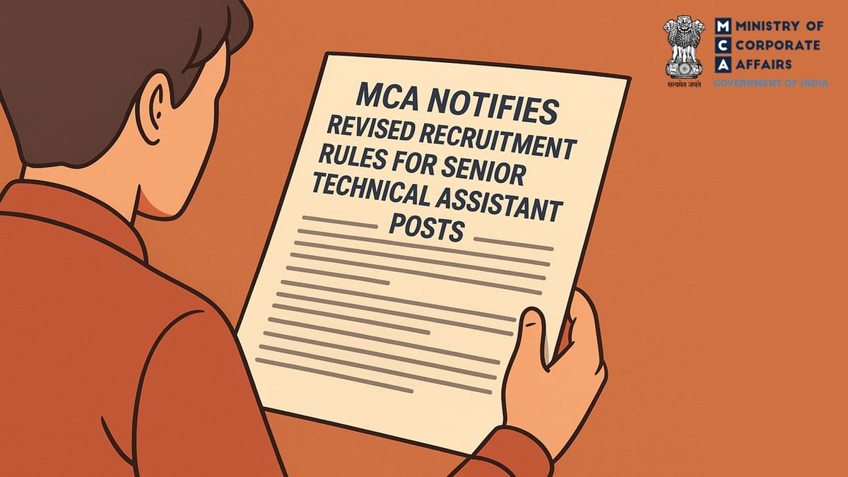 MCA Notifies Revised Recruitment Rules for Senior Technical Assistant Posts