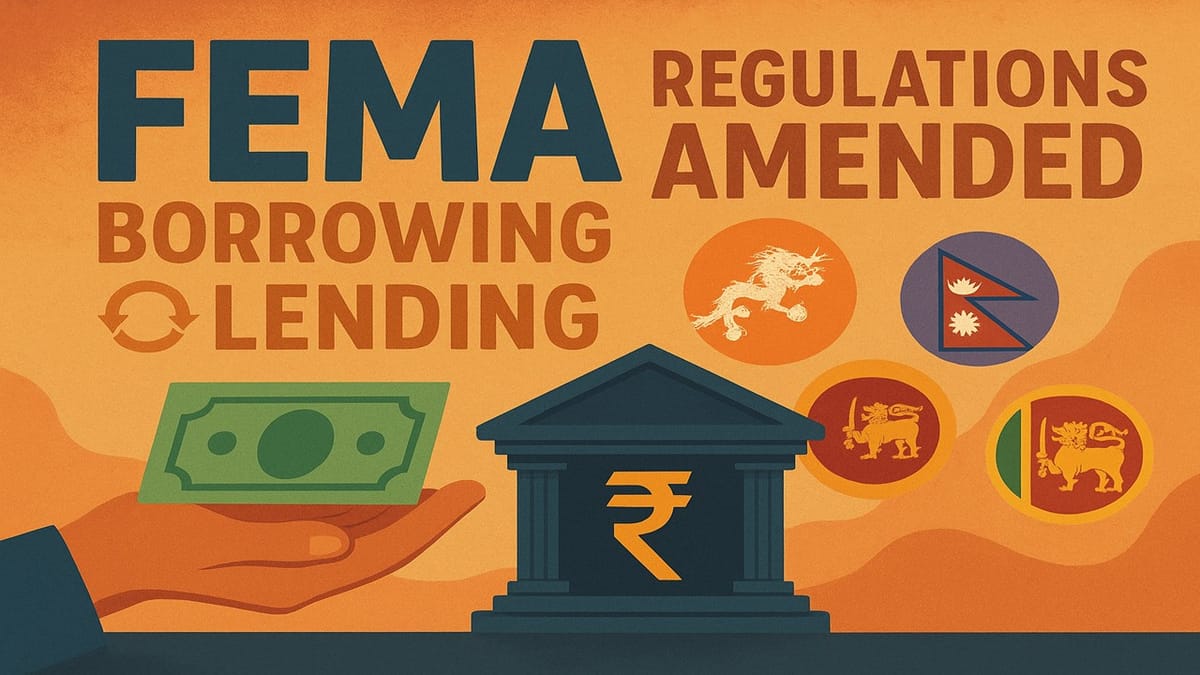 FEMA (Borrowing and Lending) Regulations Amended: AD Banks Can Lend INR to Bhutan, Nepal, Sri Lanka