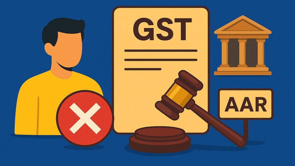 Receiver of Goods or Services Cannot File GST Advance Ruling Application: AAR Clarifies