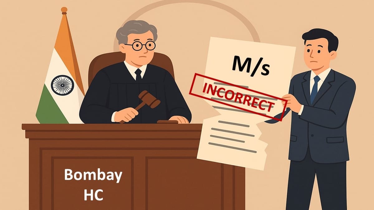 Using Prefix quot M/s quot Before Company #39 s Name is Incorrect: Bombay HC