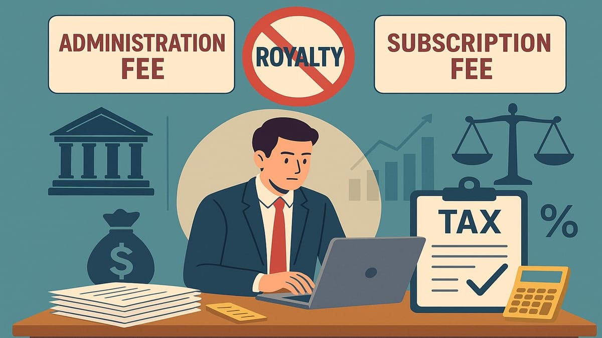 Administration Fee and Subscription Fee are Not Royalty Under Income Tax: ITAT