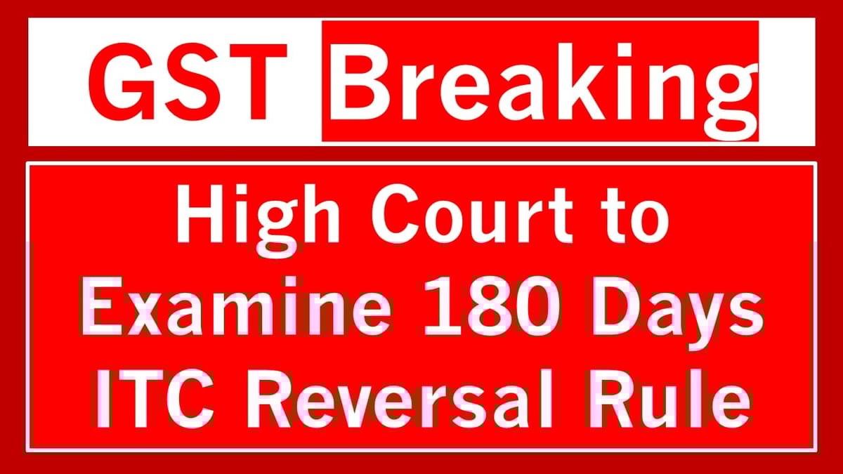 Gujarat High Court Examines GST ITC Reversal Within 180 Days Rule