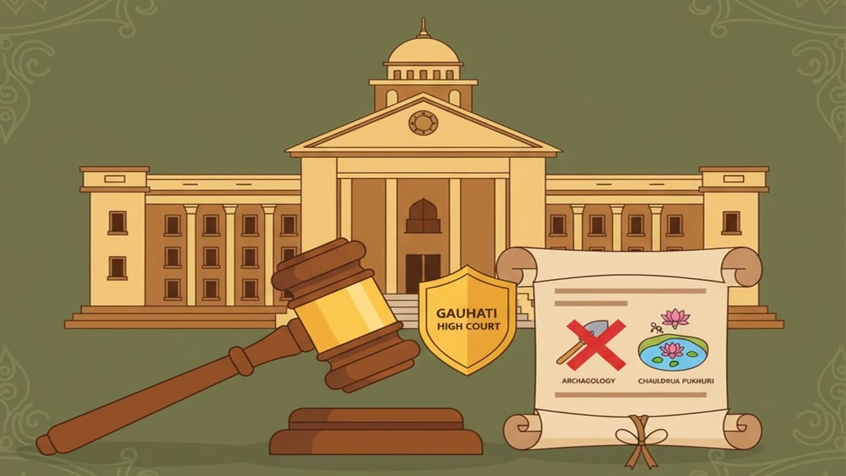 Gauhati High Court Quashes Archaeology Department’s Move to Take Over ‘Chauldhuwa Pukhuri’