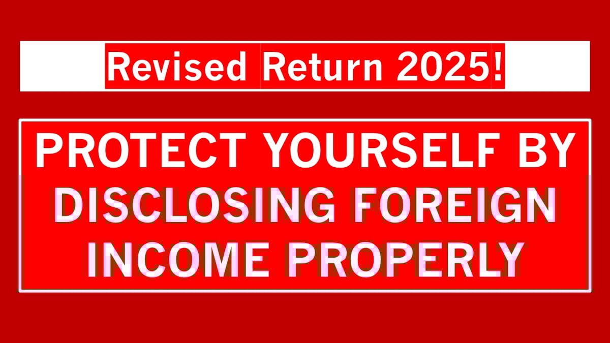 Missed filing Foreign Asset in ITR? Here’s Why You Should Revise It Before December 31, 2025