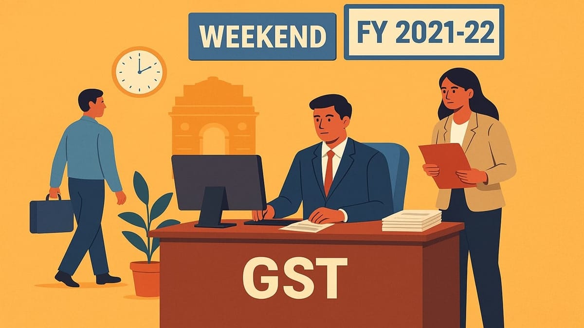 Delhi State GST Dept to Stay Open on Weekend to Clear Pendency Assessments of FY 2021-22 