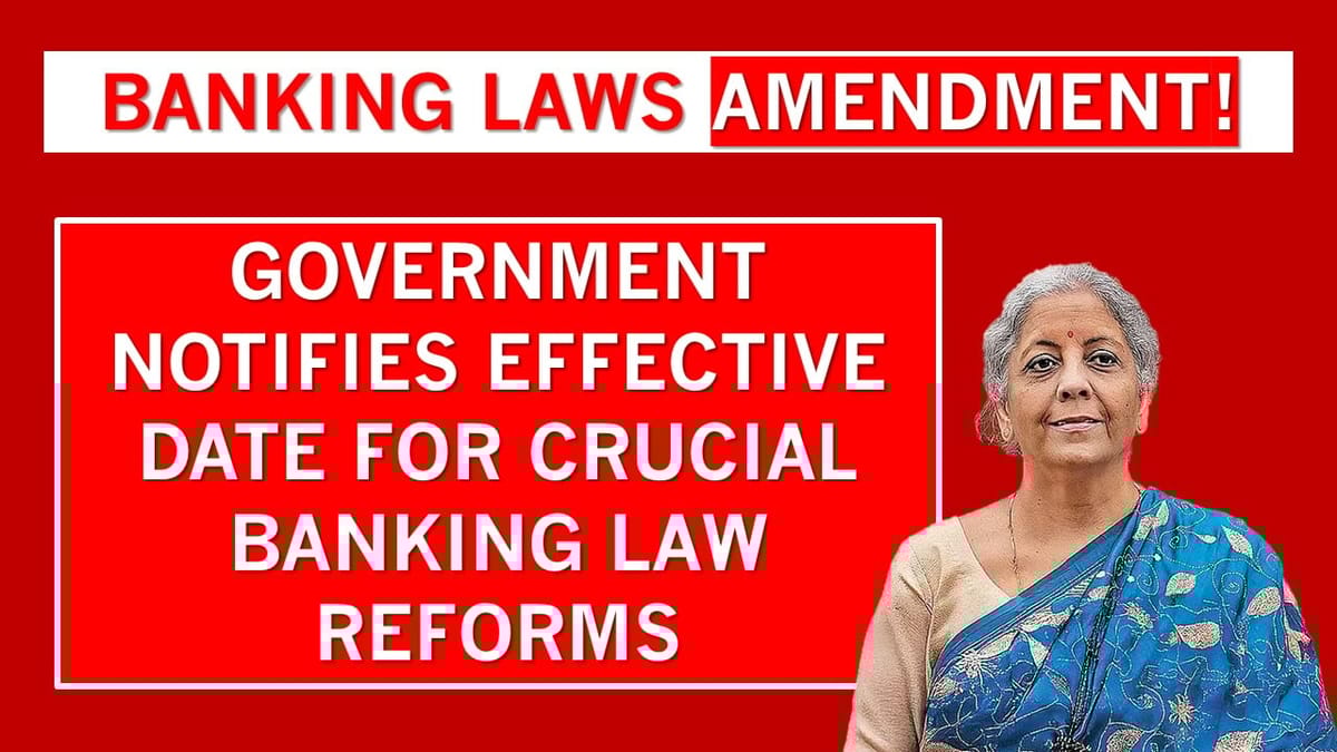 Government Notifies Effective Date for Key Provisions of Banking Laws (Amendment) Act, 2025