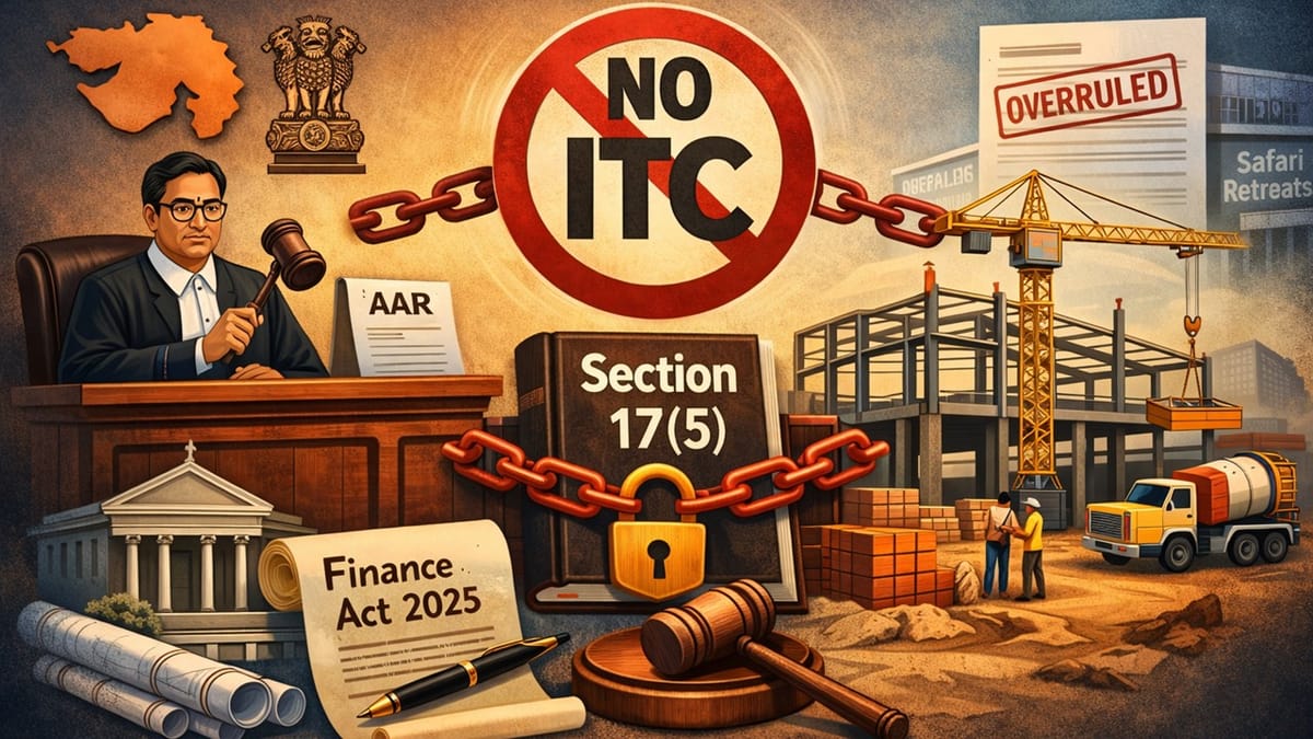 Gujarat AAR Denies ITC on Warehouse Construction After Finance Act, 2025 Amendment
