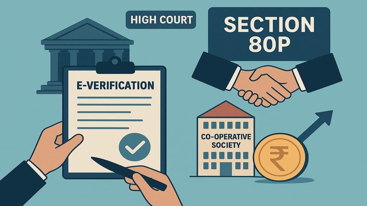High Court Condones Four-Day Delay in E-Verification; Restores Co-operative Society’s Section 80P Claim