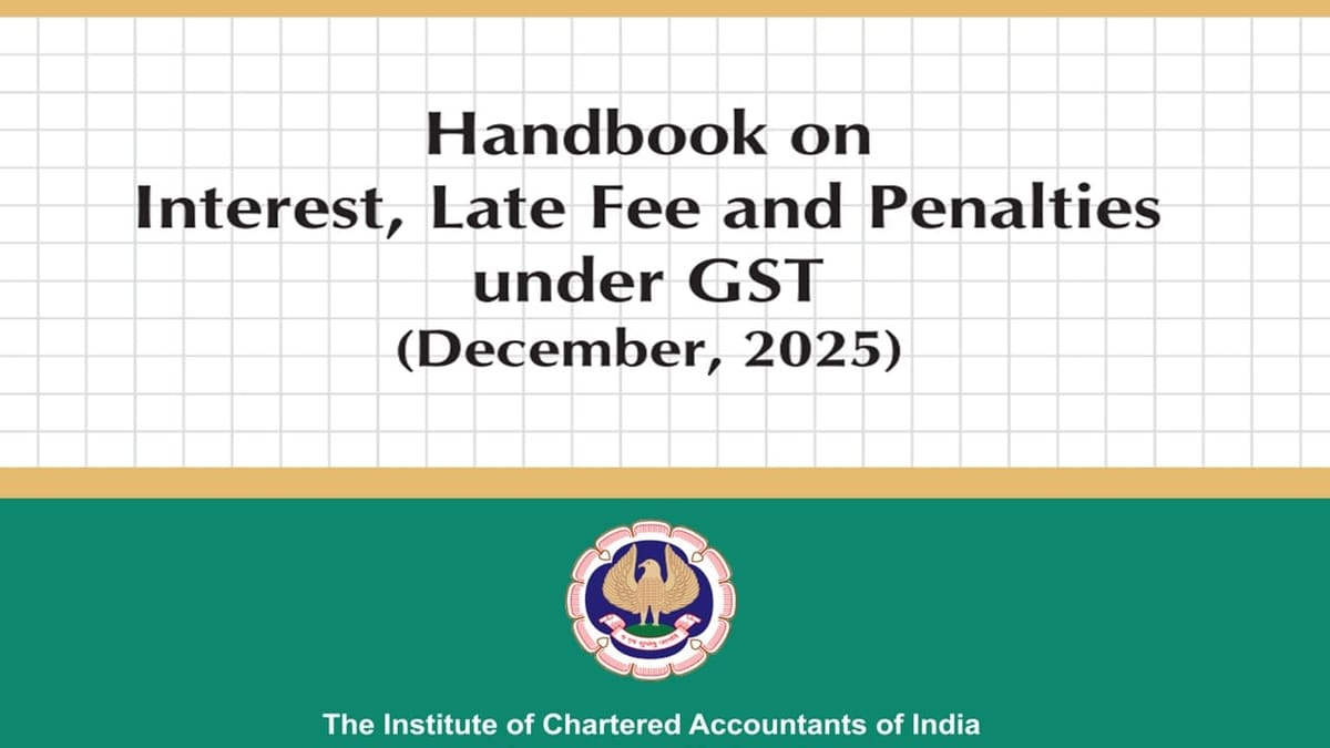 ICAI Releases Third Edition of its Handbook on Interest, Late Fee and Penalties Under GST