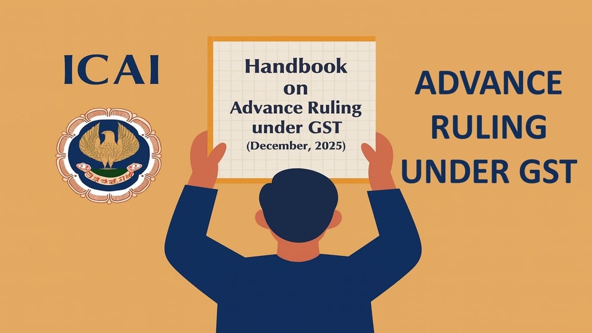 ICAI Releases its Second Edition of Handbook on Advance Ruling Under GST