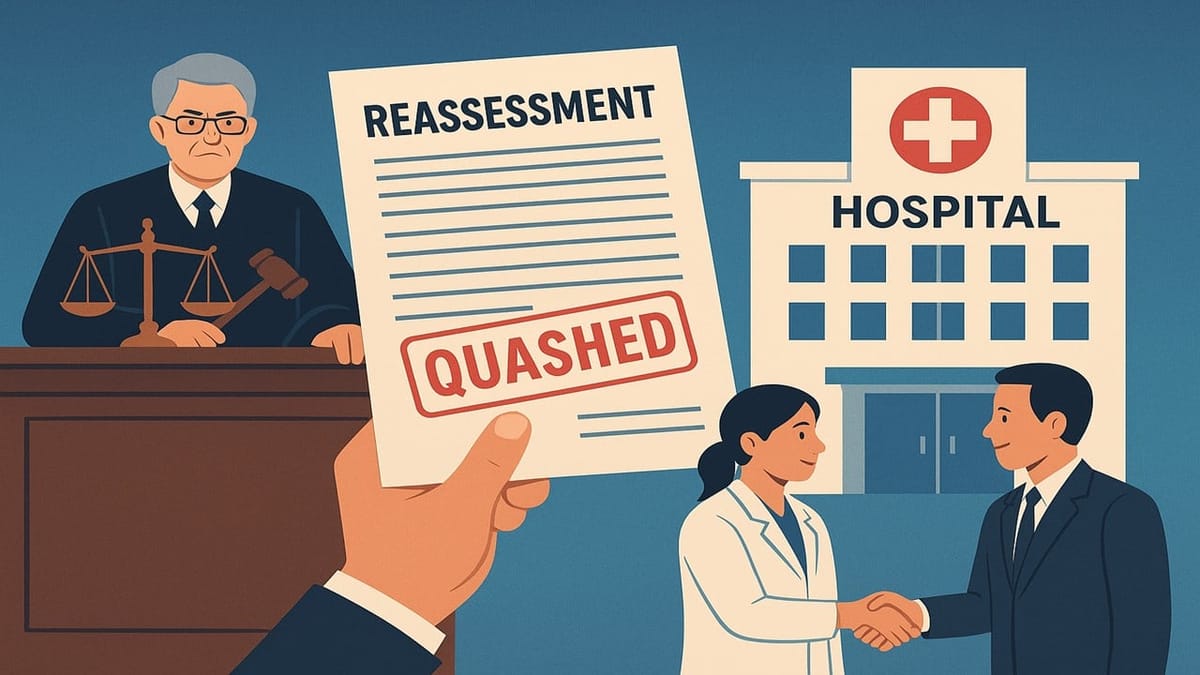 ITAT Slams “Mechanical” Reassessment: Hospital Wins Relief as PCIT’s Enhancement Also Quashed