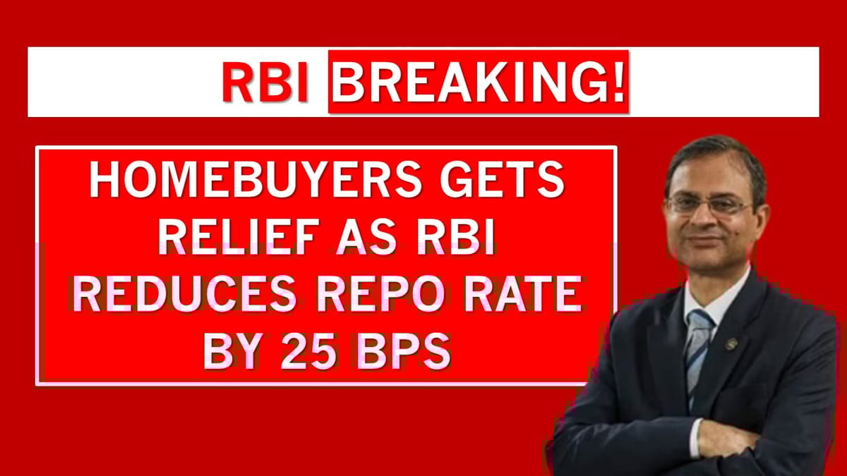 RBI Breaking: Homebuyers Get Relief as RBI Reduces Repo Rate by 25 bps