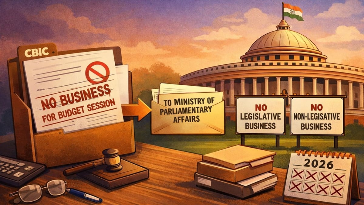 Budget 2026: CBIC Reports ‘NIL’ Legislative Business for Budget Session 2026 of Parliament Ministry