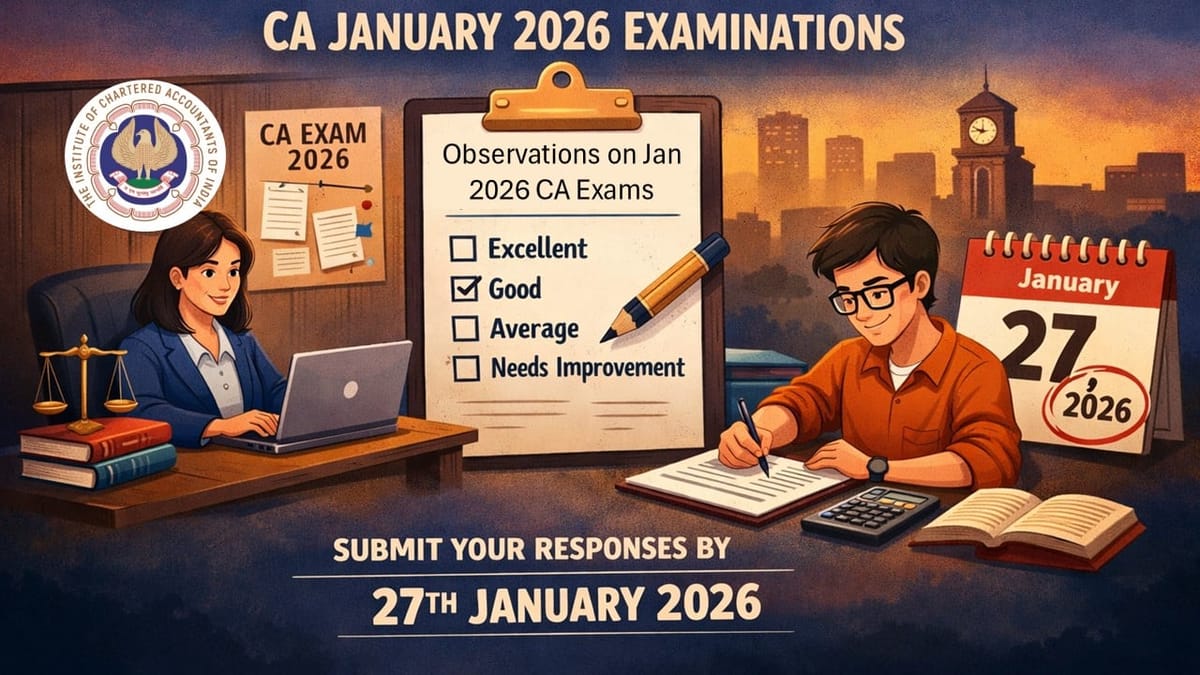 ICAI Invites Candidates’ Observations on Jan 2026 CA Final, Intermediate and Foundation Exam Question Papers