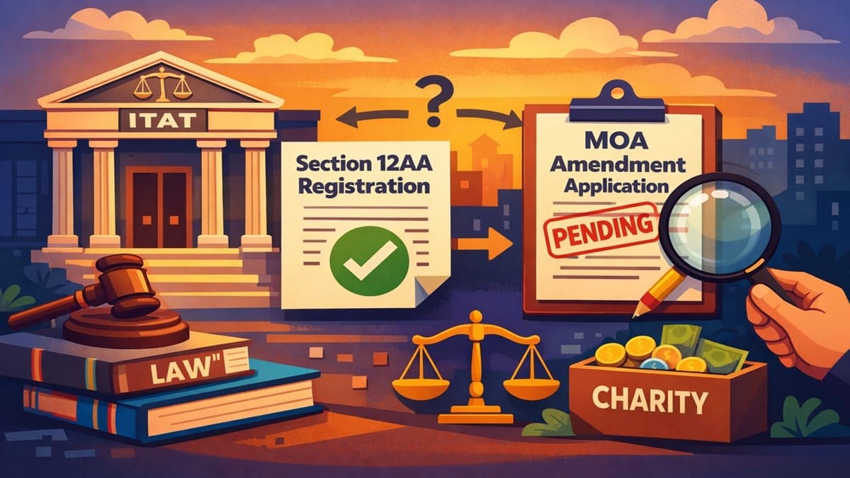 ITAT Restores Section 12AA Registration Citing Pending Application for MOA Amendment