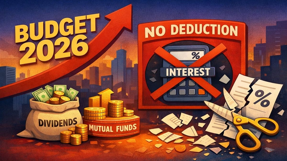 Budget 2026: No More Interest Expenditure Deduction on Dividend and Mutual Fund Income