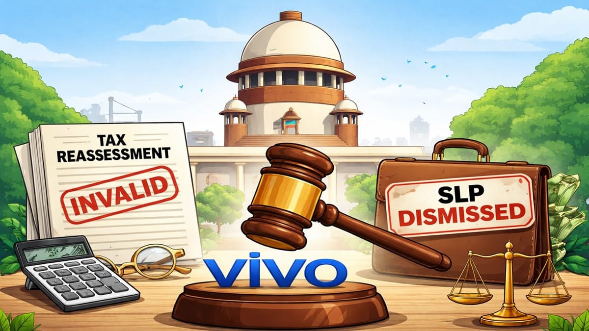 SC Dismisses Revenue SLP Against Vivo; Upholds HC Ruling Quashing Reassessment for Violation of Natural Justice