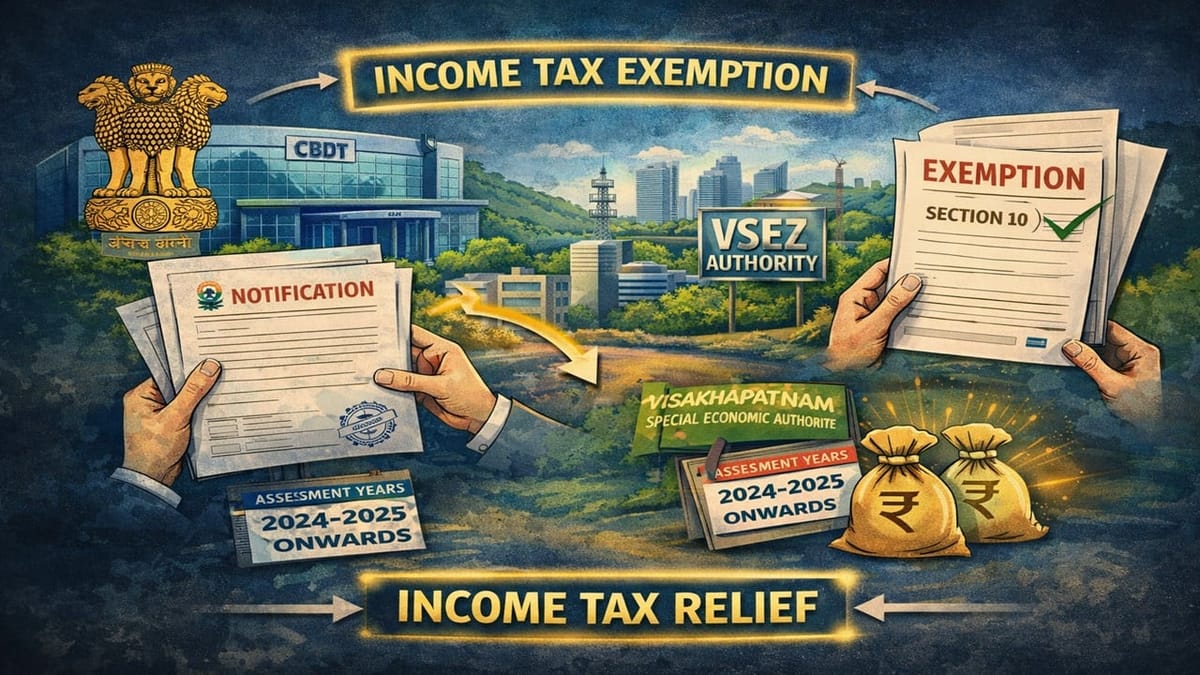 Govt. Notifies Income Tax Relief To Visakhapatnam Special Economic Zone Authority