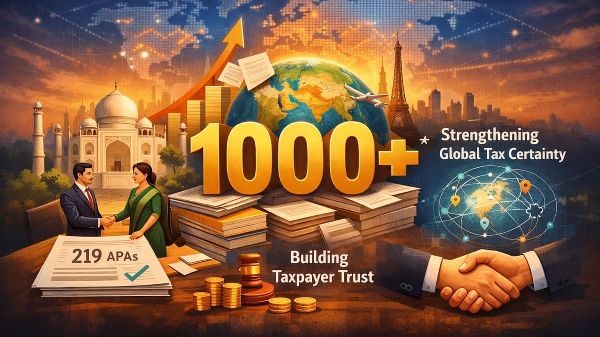 CBDT Sets New Record by Signing 219 Advance Pricing Agreements in FY 2025-26