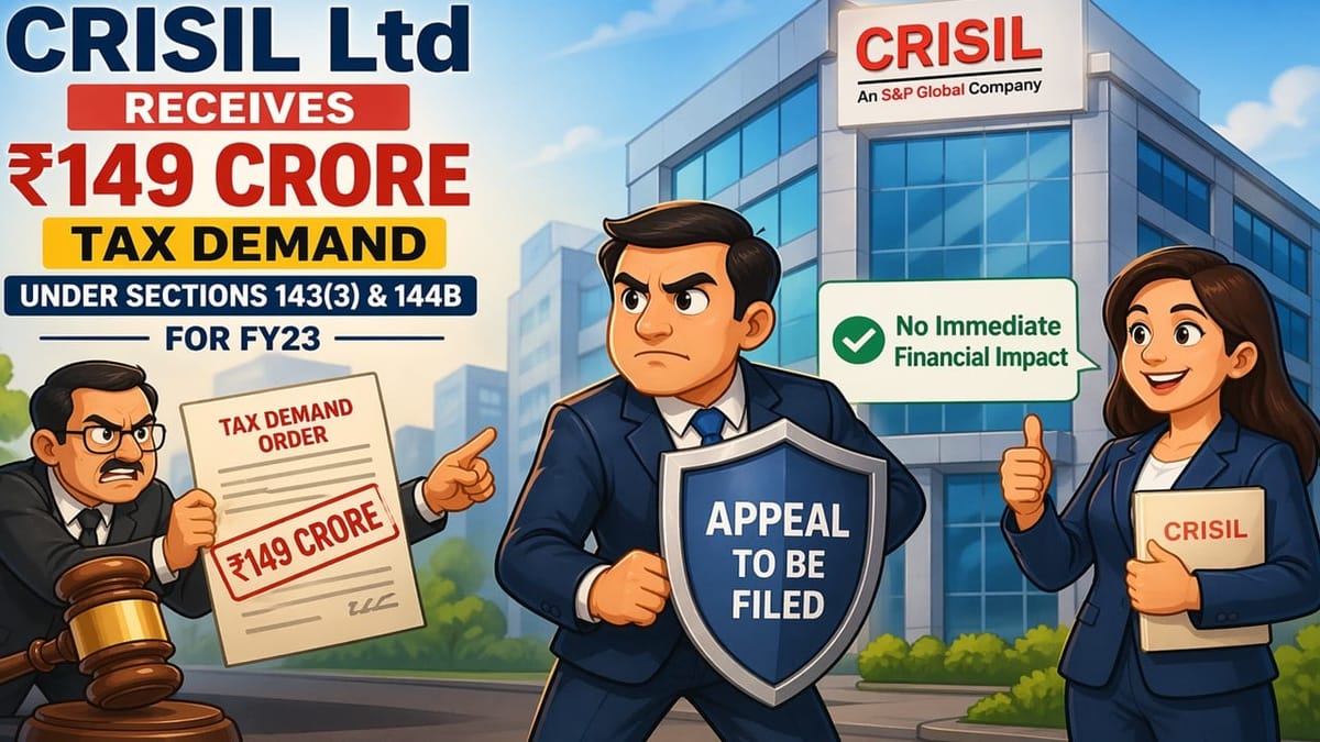Income Tax Department Issues Rs 149 Crore Demand to CRISIL Ltd Under Assessment Order; Appeal to be Filed by Company