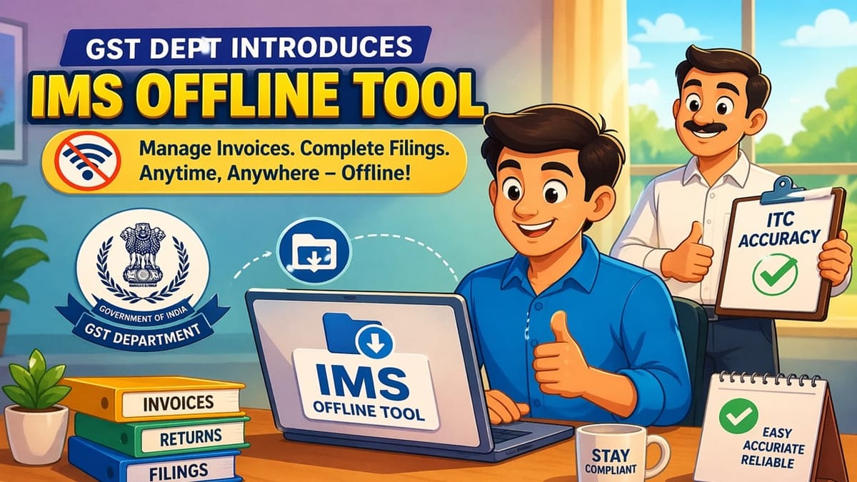 Govt Introduces New Excel-Based IMS Offline Tool on GST Portal to Boost Taxpayer Convenience