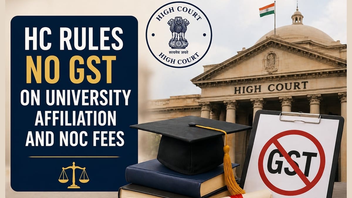 HC Rules No GST on University Affiliation and NOC Fees