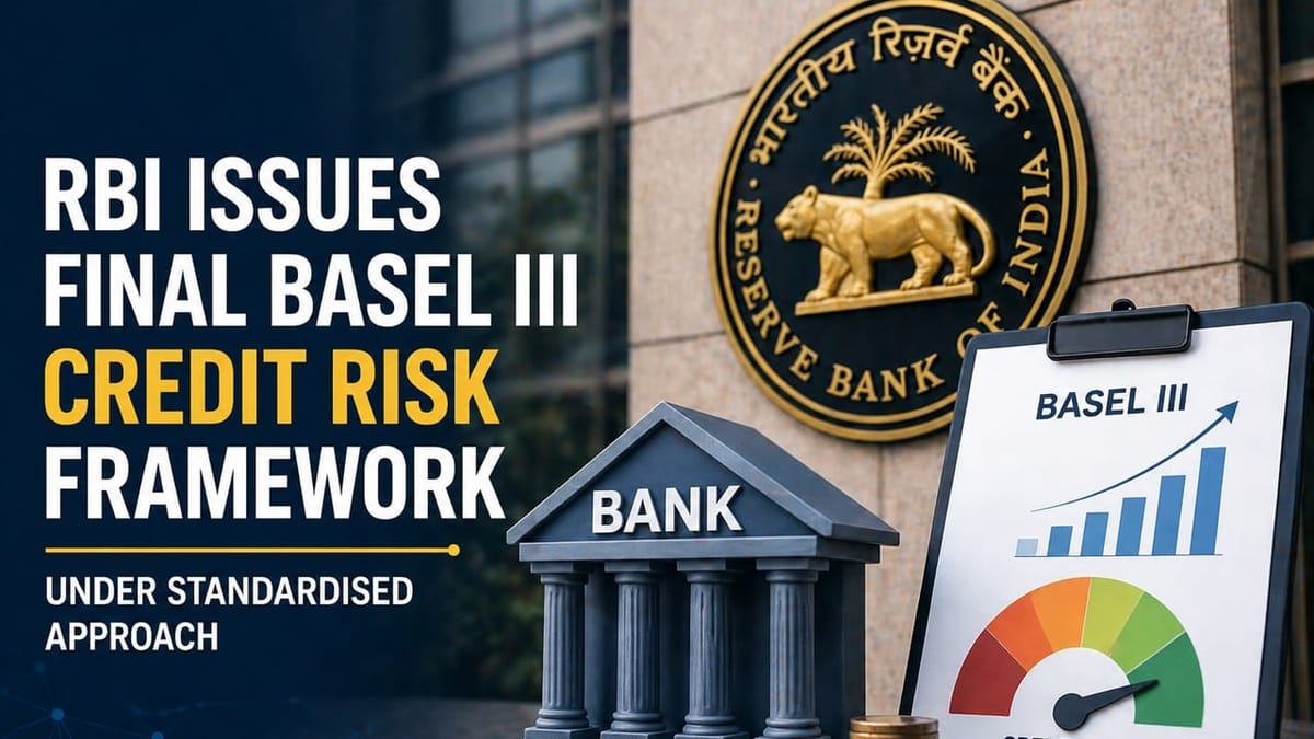 RBI Issues Final Basel III Credit Risk Framework Under Standardised Approach