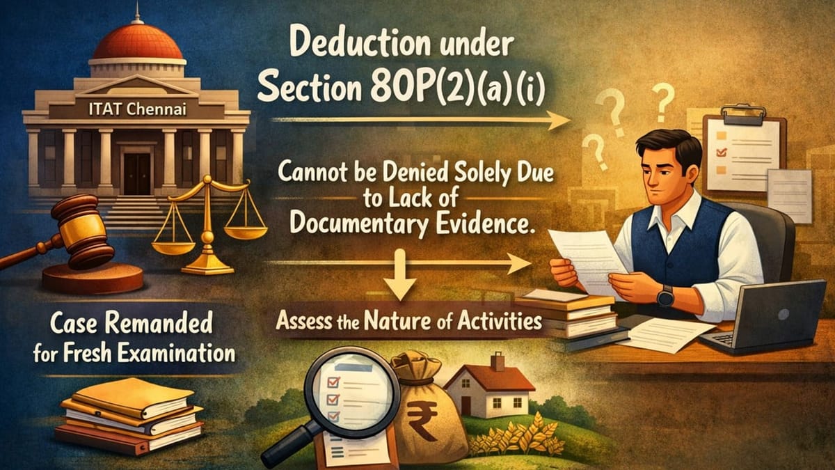 Section 80P Deduction Cannot Be Denied Solely for Lack of Documentary Evidence: ITAT