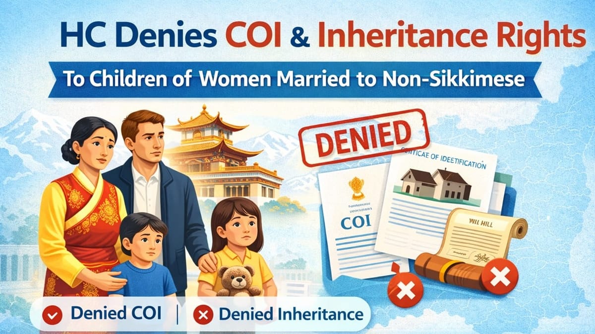 HC Denies COI & Inheritance Rights to Children of Women Married to Non-Sikkimese