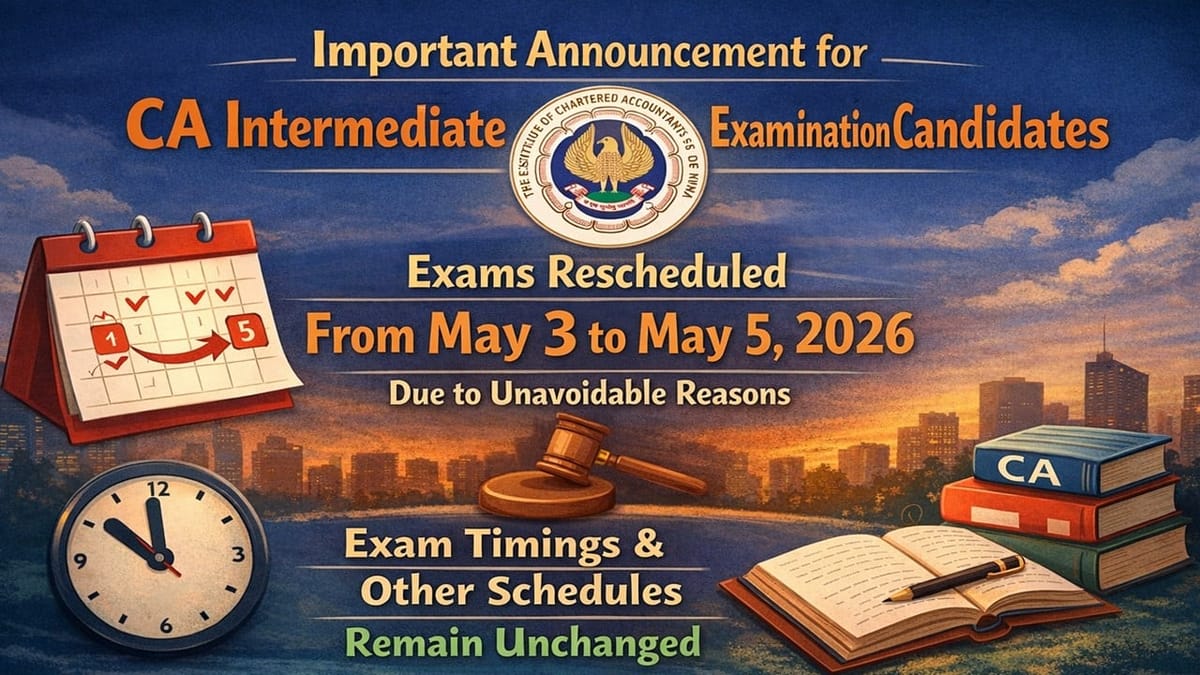 ICAI Reschedules CA Intermediate Examination 2026 Dates