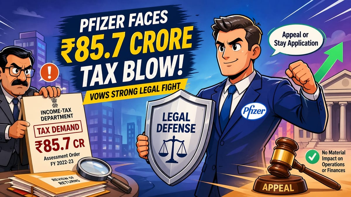 Pfizer Faces RS 85.7 Crore Income Tax Blow, Vows Strong Legal Fight Amid Income Tax Scrutiny