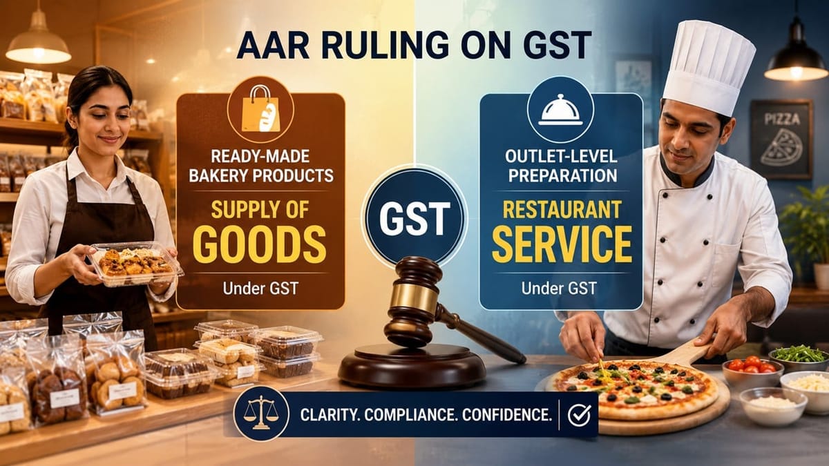 AAR Holds Bakery Products as ‘Supply of Goods’, Fresh Pizza Preparation as ‘Restaurant Service’
