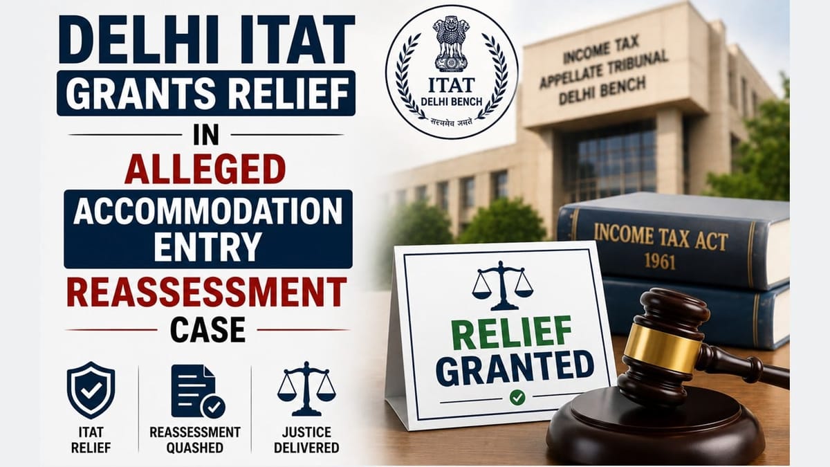 Delhi ITAT: Recovery of earlier advances cannot automatically be treated as unexplained income