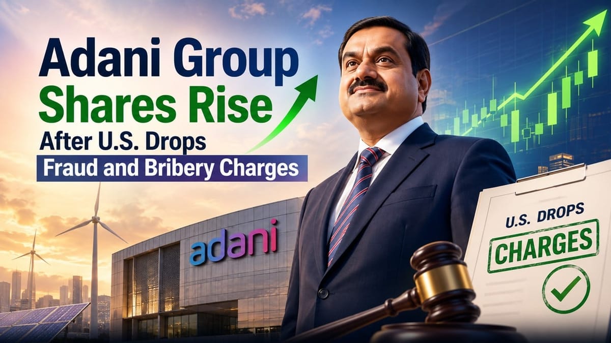 Adani Group Shares Rise After U.S. Drops Fraud and Bribery Charges