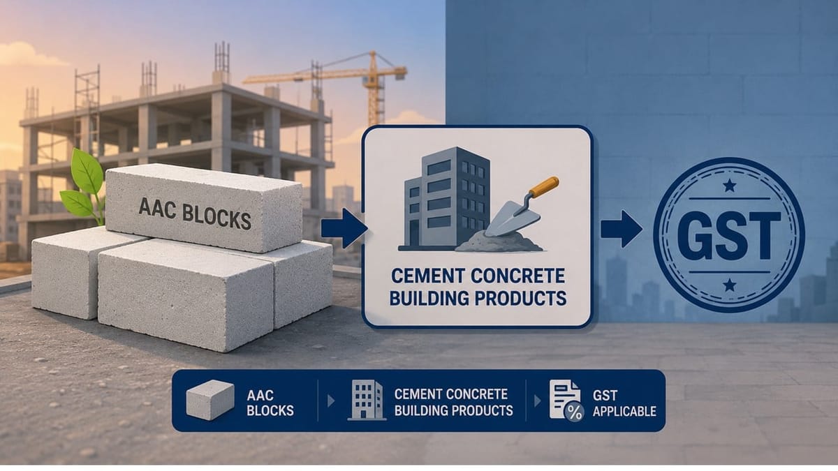Autoclaved AAC Blocks Classified as Cement Concrete Building Products Under GST
