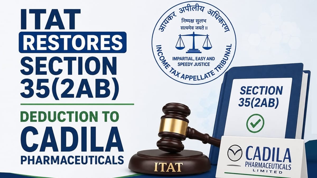 ITAT Restores Section 35(2AB) Deduction to Cadila Pharmaceuticals
