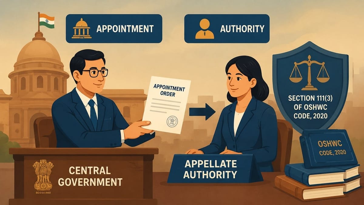 Central Government Appoints Appellate Authorities Under Section 111(3) of OSHWC Code, 2020