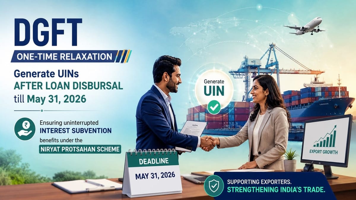 DGFT Grants Major Relief on UIN Generation for Export Credit Interest Subvention