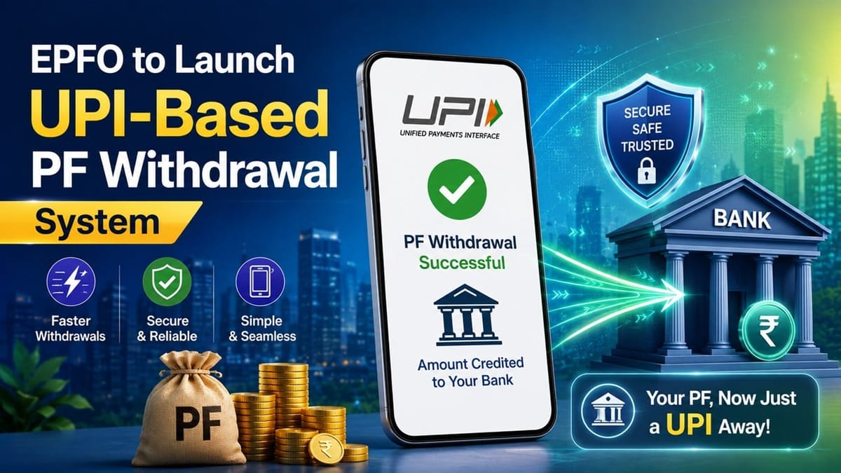 EPFO to Launch UPI-Based PF Withdrawal System