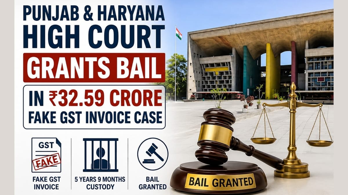 HC Grants Bail In Rs.32.59 Crore Fake GST Invoice Case After 5 Years 9 Months Custody