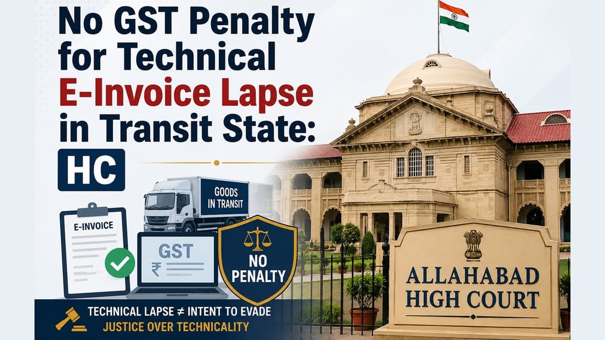 No GST Penalty for Technical E-Invoice Lapse in Transit State: HC