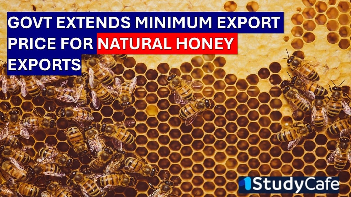 Government Extends Minimum Export Price for Natural Honey Exports under FTP 2023