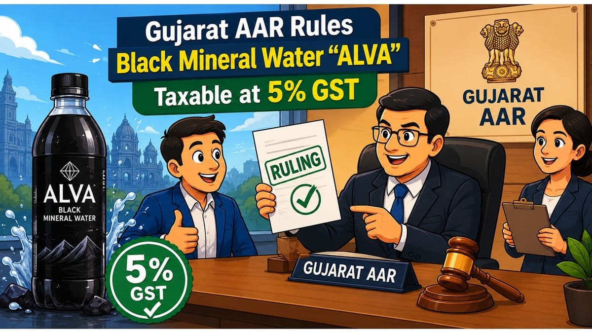 Gujarat AAR Rules Black Mineral Water “ALVA” Taxable at 5% GST