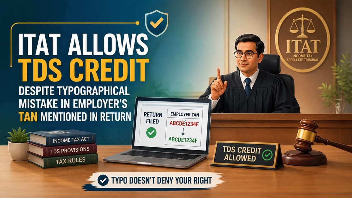 ITAT Grants Relief for Clerical Error in TDS Credit Claim