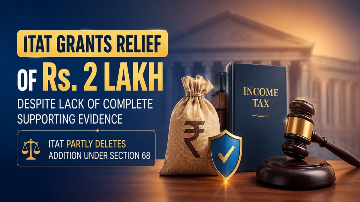 ITAT Grants Relief of Rs. 2 Lakh Despite Lack of Complete Supporting Evidence