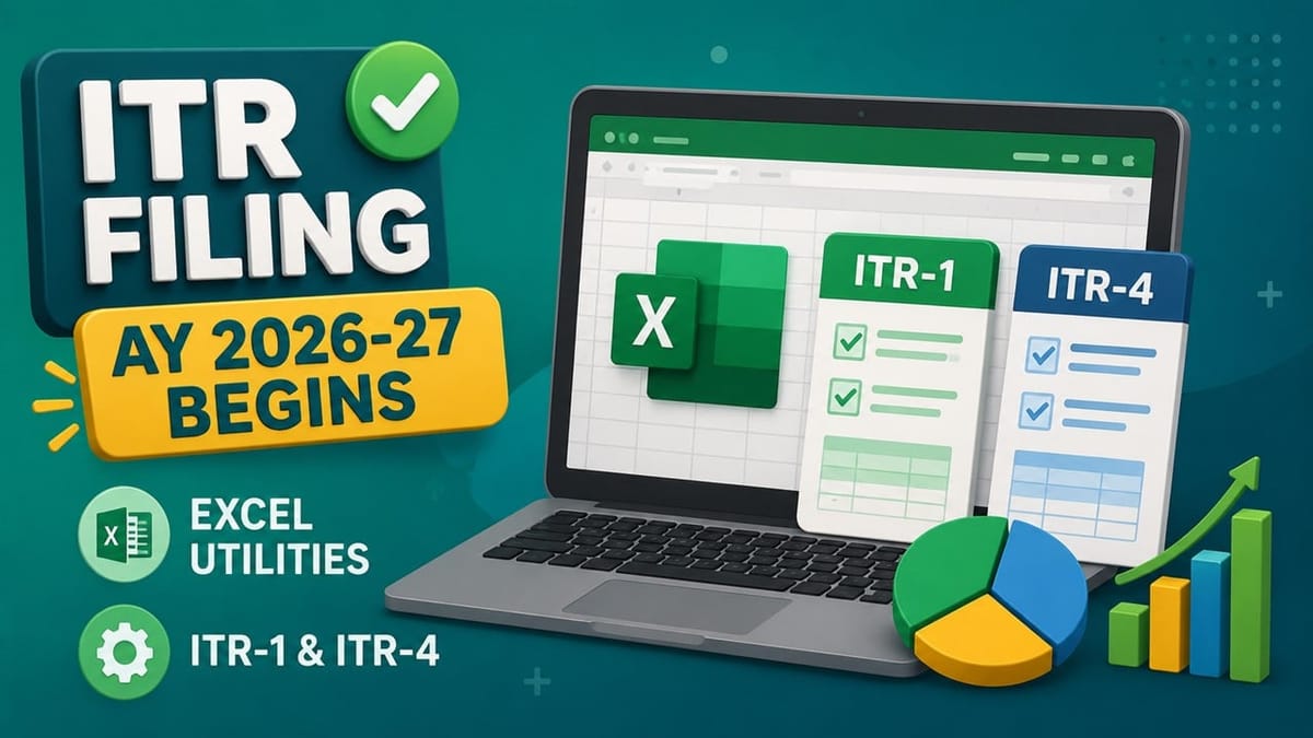 ITR Filing for AY 2026-27 Begins: Excel Utilities for ITR-1 and ITR-4 Released