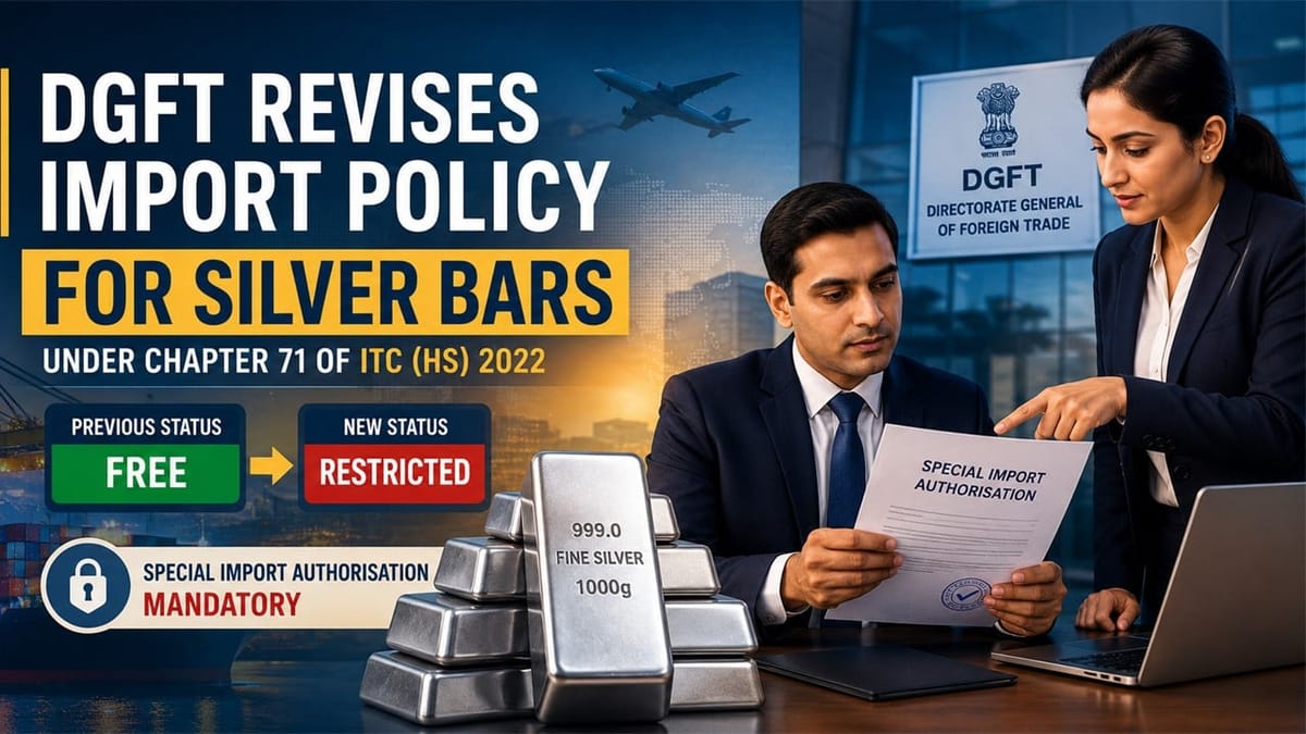 DGFT Tightens Silver Imports: Key Silver Categories Shifted from ‘Free’ to ‘Restricted’