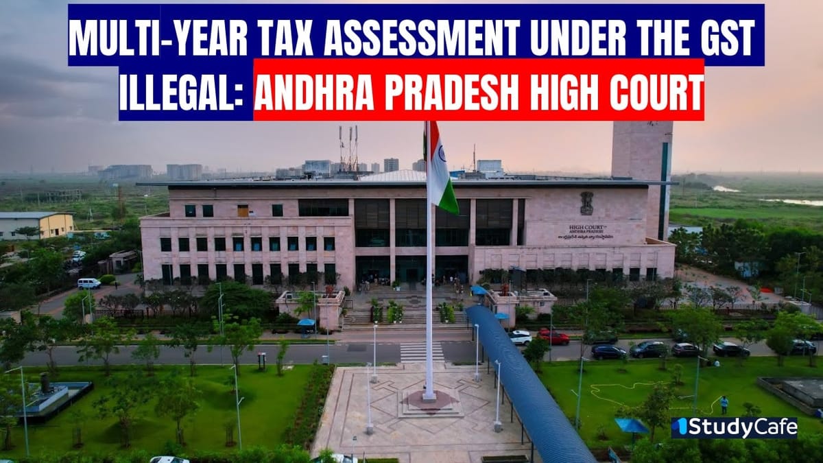 High Court Sets Aside the Composite GST Assessment Order