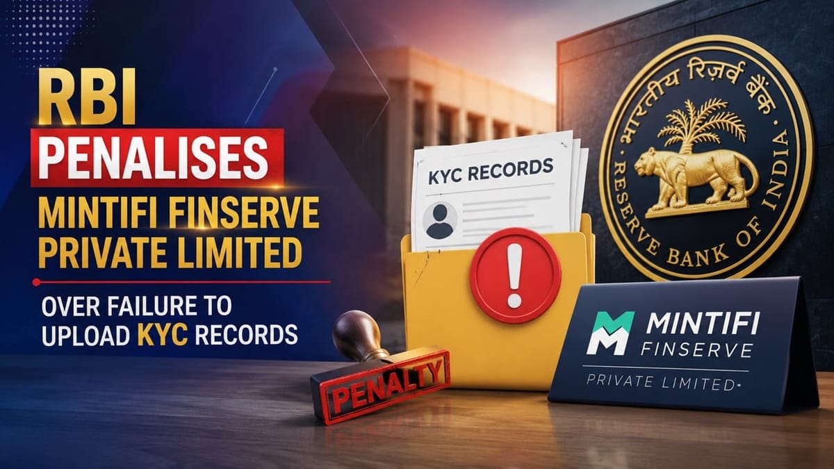 RBI Penalises Mintifi Finserve Private Limited Over Failure to Upload KYC Records